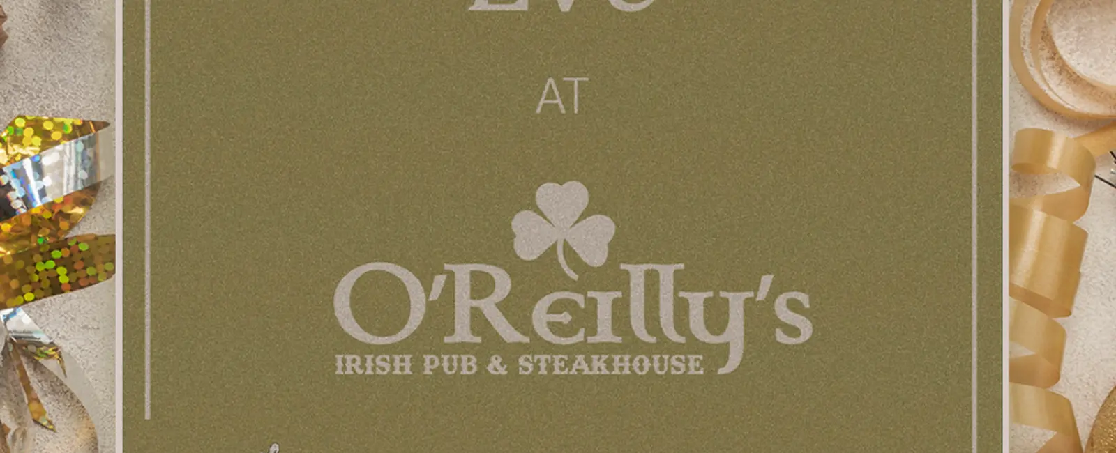 New Year’s Eve Dinner at O’Reilly’s